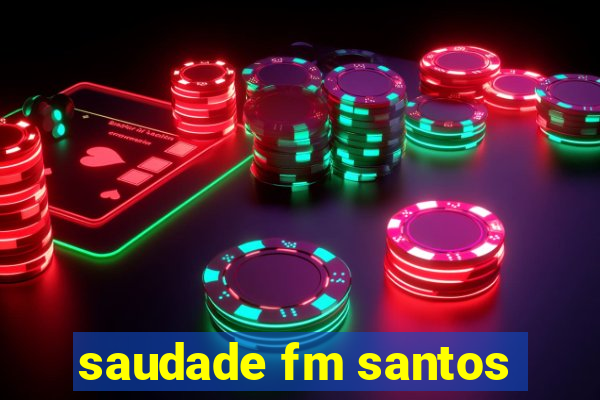 saudade fm santos